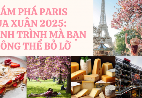 KHÁM PHÁ PARIS MÙA XUÂN 2025: HÀNH TRÌNH MÀ BẠN KHÔNG THỂ BỎ LỠ
